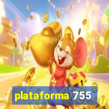 plataforma 755